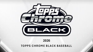 MLB 2026 TOPPS CHROME BLACK HOBBY | 2026 �g�b�v�X �N���[�� �u���b�N �x�[�X�{�[�� �z�r�[