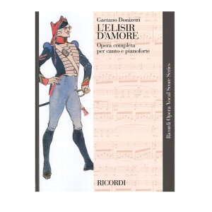 �y�I�y���E�̌��z�̌��u���̖���v/L' Elisir d'amore: Melodramma in 2 atti [I]