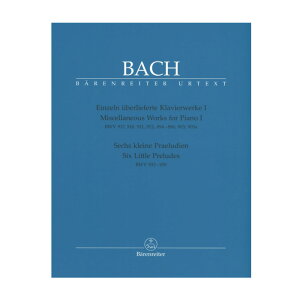 【ピアノ楽譜】さまざまなクラヴィーア作品1、および6つの小前奏曲 BWV 933-938/Einzeln uberlieferte Klavierwerke 1; 6 Kleine Praludien BWV 933-938