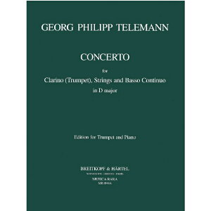 �y�g�����y�b�g�y���z�g�����y�b�g���t�ȃj���� TWV 51/D7/Concerto in D for Clarino (Trumpet) Strings and B.c. TWV 51/D7
