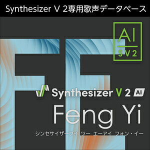 �������AHS/Synthesizer V 2 AI Feng Yi�y�I�����C���[�i�z�y�݌ɂ���z