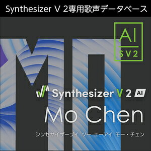 �������AHS/Synthesizer V 2 AI Mo Chen�y�I�����C���[�i�z�y�݌ɂ���z