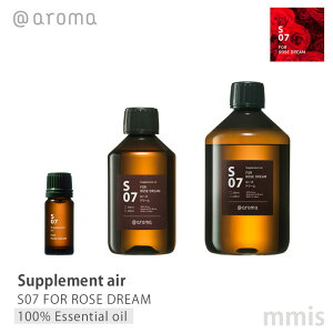 AbgA} @aromaSupplement air TvgGAS07 FOR ROSE DREAM[Yh[100%GbZVIC 10ml / 250ml / 450mlmmis V CeA