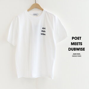 POET MEETS DUBWISE �|�G�b�g�~�[�c�_�u���C�Y �@ANTI HATE VIBES T-Shirt ���ST�V���c AHVTS-0664�yRCP�z2026SS �g�b�v�X �J�b�g�\�[