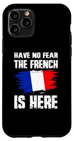 iPhone 11 Pro Have No Fear The Frensh Is Here フランス国旗 プライド ルート スマホケース