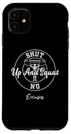 iPhone 11 しゃがむ: Shut Up And Squat No Excuses - ジム 格言集 スマホケース