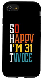 iPhone SE (2020) / 7 / 8 面白い62歳の誕生日Tシャツ So Happy I'm 31 Twice Birthday ユーモア スマホケース