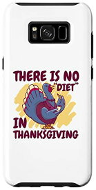 Galaxy S8+ There is no Diet Turkey Day ノベルティ グラフィック メンズ レディース Tシャツ スマホケース