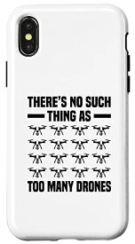 iPhone X/XS There Is No Such Thing As Too Many Drones RCパイロットドローン スマホケース