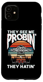 iPhone 11 UFO エイリアン アブダクション They See Me Probin They Hatin Funny スマホケース