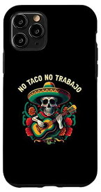 iPhone 11 Pro No Taco No Trabajo タコスイーターメキシカン料理 スマホケース