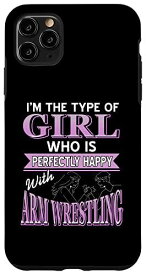 iPhone 11 Pro Max 面白いアームレスリングTシャツ I'm The Type Of Girl プレゼントギフト スマホケース