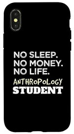 iPhone X/XS Sleep No Money No Life Anthropology Student スマホケース