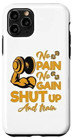 iPhone 11 Pro No Pain No Gain Shut Up and Train モチベーションギフト スマホケース