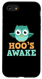 iPhone SE (2020) / 7 / 8 Hoo's Awake 面白くてかわいいフクロウ愛好家 Who's Hoot Pun Joke スマホケース