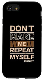 iPhone SE (2020) / 7 / 8 Don't make me repeat myself | time waste Quote fun スマホケース