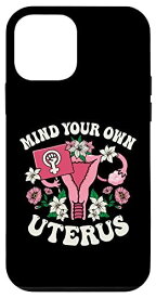 iPhone 12 mini Mind Your Own Uterus おもしろいことわざTシャツ 女性用 スマホケース