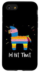 iPhone SE (2020) / 7 / 8 I'd Hit That Pinata Cinco De Mayo コスチューム フィエスタ キッズ 大人 スマホケース