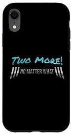 iPhone XR Bodybuilding Gym Motivation: Two More No Matter What Fitness スマホケース