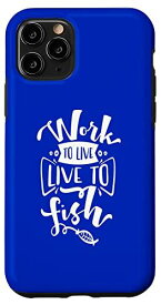 iPhone 11 Pro Work to live and fish スマホケース