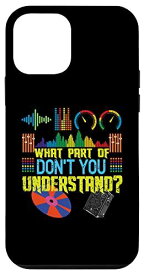 iPhone 12 mini What Part Of Don't You Understand おもしろ音楽プレーヤー スマホケース
