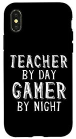 iPhone X/XS Teacher By Day Gamer By Night Funny School Gaming Teacher スマホケース