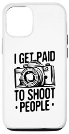 iPhone 12/12 Pro 写真 I get Paid to shoot People 写真家 スマホケース