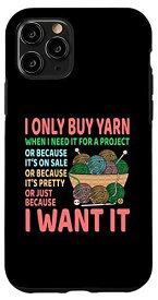 iPhone 11 Pro I Only Buy Yarn かぎ針編み かぎ針編み かぎ針編み クラフター グラフィック スマホケース