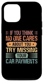 iPhone 12/12 Pro If You Think No One Cares About You Try Missing - Funny スマホケース