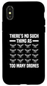 iPhone X/XS There Is No Such Thing As Too Many Drones RCパイロットドローン スマホケース