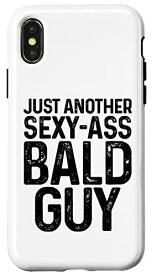 iPhone X/XS Just Another Sexy-Ass Bald Guy 面白い抜け毛脱毛 スマホケース