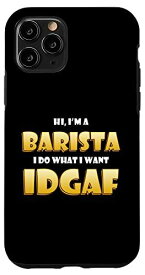 iPhone 11 Pro バリスタ IDGAF Meme コーヒーメーカーバリスタのキュートな職業 スマホケース