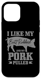 iPhone 12 mini I Like My But Rubbed & My Pork Pullled おもしろグリル BBQ スマホケース
