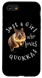 iPhone SE (2020) / 7 / 8 Just a Girl Who Loves Quokkas 女性や女の子に向けたかわいいアイデア スマホケース