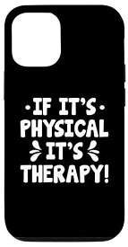 iPhone 12/12 Pro If it's Physical It's Therapy 面白い作業療法 スマホケース