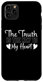 iPhone 11 Pro Max The Truth Is The Key To My Heart グラフィックTシャツ レディース メンズ スマホケース