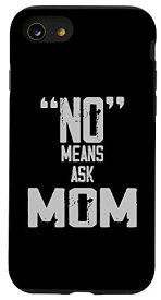 iPhone SE (2020) / 7 / 8 No Means Ask Mom 母の日 子供用 幼児 女の子 ユース スマホケース