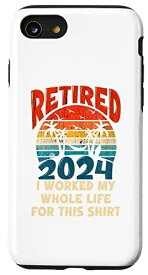iPhone SE (2020) / 7 / 8 Retired 2024 I Worked My Whole Life Fun Retirement メンズ レディース スマホケース
