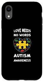 iPhone XR 愛: Love Needs No Words Autism Awareness - 自閉症の認識 格言集 スマホケース