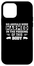 iPhone 12 mini No Animals Were Harmed In The Feeding Of This Body ヴィーガンフード スマホケース