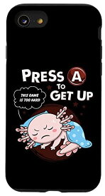 iPhone SE (2020) / 7 / 8 A を押すと Get Up This Game Is Too Hard Lazy Gamer Axolotl スマホケース