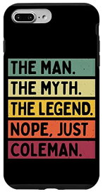 iPhone 7 Plus/8 Plus The Man The Myth The Legend NOPE Just Coleman 面白い引用句 スマホケース