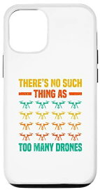 iPhone 12/12 Pro There Is No Such Thing As Too Many Drones RCパイロットドローン スマホケース