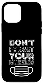 iPhone 12 mini Don't Forget Your Muzzles - アンチフェイスマスク陰謀マスク スマホケース