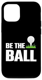 iPhone 12/12 Pro Be the ball ゴルフ ゴルファー ファン スマホケース
