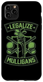 iPhone 11 Pro Max Legalize Mulligans ファニーゴルフクラブとボール ダッドジョーククレスト。 スマホケース