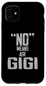 iPhone 11 No Means Ask Gigi 母の日 キッズ 幼児 女の子 ユース スマホケース