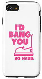 iPhone SE (2020) / 7 / 8 ピンク I'd Bang You So Hard バンパーカー 面白い大人のユーモア スマホケース