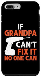 iPhone 7 Plus/8 Plus If Grandpa Cant Fix It No One Can Grandpa 衣装 スマホケース