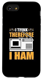 iPhone SE (2020) / 7 / 8 I Think Therefore I HAM Funny アマチュアハムラジオオペレーター スマホケース
